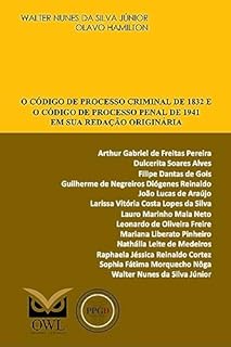 Livro O Código de Processo Criminal de 1832 e o Código de Processo Penal de 1941 em sua redação originária