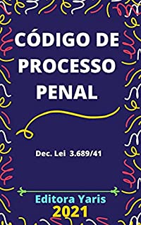 Livro Código de Processo Penal – Dec. Lei 3.689/41: Atualizado - 2021