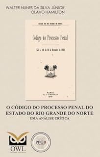 Livro O código do processo penal do Estado do Rio Grande do Norte: uma análise crítica