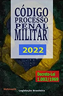 Livro Código de Processo Penal Militar 2022: Decreto-Lei 1.002/1969