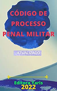Livro Código de Processo Penal Militar – Dec. Lei 1.002/69: Atualizado - 2022