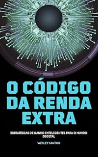Livro O Código da Renda Extra: Estratégias de Ganho Inteligentes Para o Mundo Digital