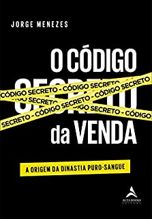 Livro O Código Secreto da Venda: A Origem da Dinastia Puro-sangue