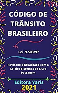 Código de Trânsito Brasileiro – Lei 9.503/97: Atualizado - 2021