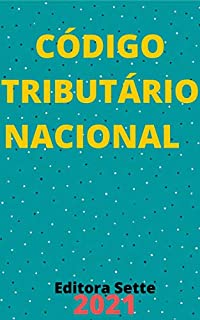 Livro Código Tributário Nacional – CTN - Lei 5.172/66: Atualizado - 2021