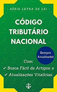 Livro Código Tributário Nacional (Lei nº 5.172/1966): Com Busca Fácil de Artigos e Atualizações Vitalícias. (Letra de Lei)