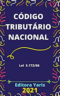 Livro Código Tributário Nacional – Lei 5.172/66: Atualizado - 2021