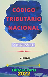 Código Tributário Nacional – Lei 5.172/66: Atualizado - 2022