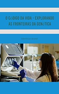 Livro O Código da Vida - Explorando as Fronteiras da Genética