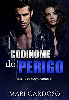 Livro Codinome do Perigo (Elite de Nova Iorque Livro 5)