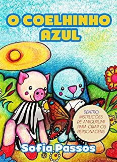 Livro O coelhinho azul: Uma história com instruções para criar bonecos em crochet (Ler e Criar Livro 1)