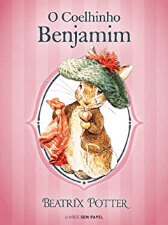 Livro O Coelhinho Benjamim (Coleção Beatrix Potter Livro 4)