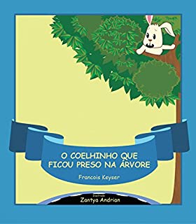 Livro O Coelhinho que ficou preso na árvore