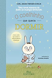 O coelhinho que queria dormir: Uma nova maneira de fazer as crianças dormirem