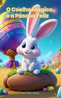 Livro O Coelho Mágico e a Páscoa Feliz