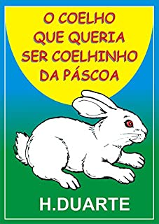 Livro O Coelho Que Queria Ser Coelhinho Da Páscoa