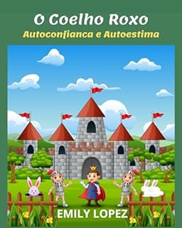 Livro O Coelho Roxo: Histórias de ninar para crianças ( contos infantis para dormir): Autoconfiança e Autoestima