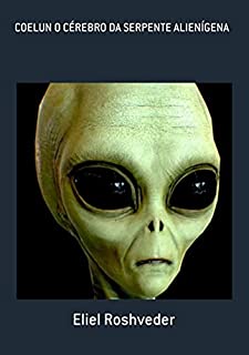 Livro Coelun O Cérebro Da Serpente Alienígena