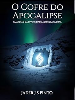 Livro O Cofre do Apocalipse: Guardião da Diversidade Agrícola Global