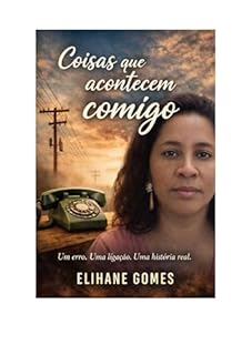 Coisas que acontecem comigo!: Um telefonema, um erro e uma história real
