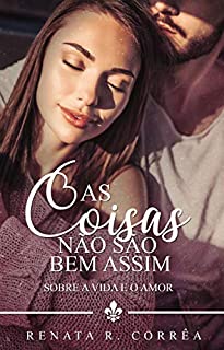 Livro As coisas não são bem assim: sobre a vida e o amor - segunda edição