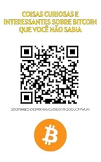 Livro Coisas Curiosas e Interessantes sobre Bitcoin que Você Não Conhecia