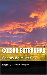 Livro Coisas Estranhas: Contos de Mistérios