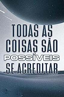 Livro TODAS AS COISAS SÃO POSSÍVEIS, SE ACREDITAR: Atracção Espiritual #12