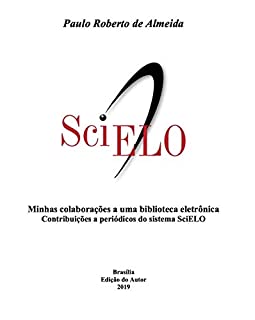 Livro Minhas colaborações a uma biblioteca eletrônica: Contribuições a periódicos do sistema SciELO