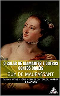 Livro O Colar de Diamantes e outros Contos Cruéis (Mestres da Literatura de Terror, Horror e Fantasia Livro 6)