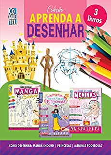 Livro Coleção Aprenda A Desenhar 1: Como Desenhar: Mangá Shoujo, Princesas e Meninas Poderosas (Aprenda a Desenhar Passo a Passo Livro 7)