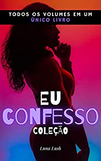 Livro Coleção Eu Confesso: Todos os volumes em um único livro