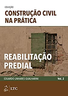Coleção Construção Civil na Prática: Reabilitação Predial - Vol. 2