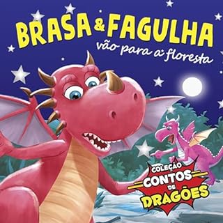 Livro Coleção Contos de Dragões - Brasa e Fagulha Vão para a Floresta