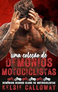 Livro Uma Coleção de Demônios Motociclistas: Romance Sombrio Picante De Bad Boy (Kelsie Calloway’s Coleções Livro 4)
