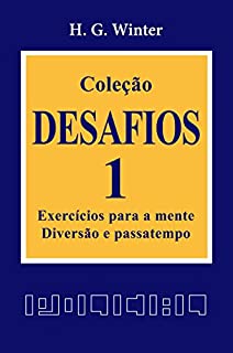 Coleção DESAFIOS 1: Exercícios para a mente, diversão e passatempo