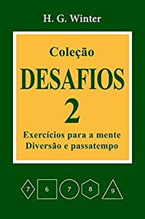 Coleção DESAFIOS 2: Exercícios para a mente, diversão e passatempo