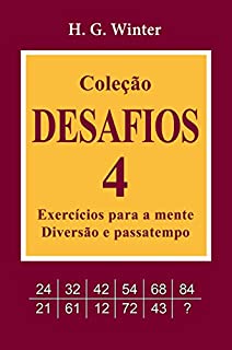 Coleção DESAFIOS 4: Exercícios para a mente, diversão e passatempo