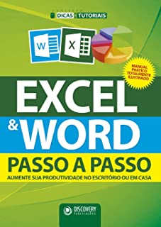 Livro Coleção Dicas e Tutoriais - Excel e Word: Passo a Passo - Aumente sua produtividade no escritório ou em casa (Discovery Publicações)