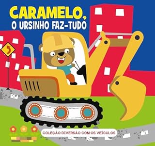 Livro Coleção Diversão Com os Veículos - Caramelo, O Ursinho Faz-Tudo