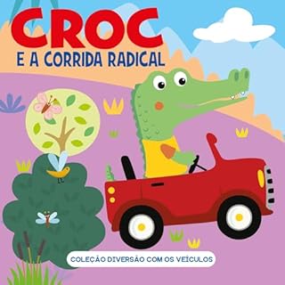 Livro Coleção Diversão Com os Veículos - Croc e a Corrida Radical