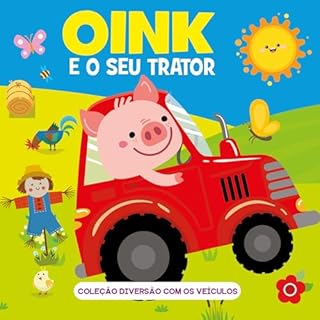 Livro Coleção Diversão Com os Veículos - Oink e o Seu Trator