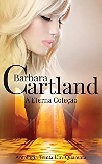 Livro A coleção Eterna de Barbara Cartland livros trinta e um quarenta
