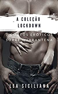 Livro A Coleção Lockdown: 7 contos eróticos sobre quarentena
