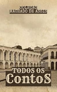 Livro Coleção Machado de Assis - Todos os Contos