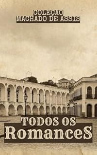 Livro Coleção Machado de Assis - Todos os Romances