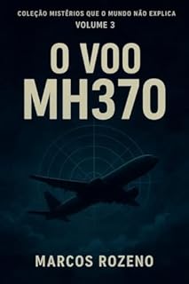 Livro Coleção Mistérios que o Mundo não Explica Volume 3 - O Voo MH370 Malaysia Airlines