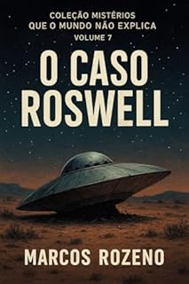 Livro Coleção Mistérios que o Mundo não Explica Volume 7 O Caso Roswell (1947)