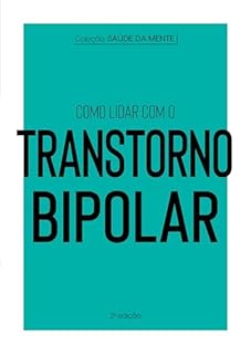 Livro Coleção Saúde da Mente - Como lidar com o Transtorno Bipolar