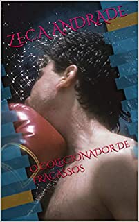 O COLECIONADOR DE FRACASSOS